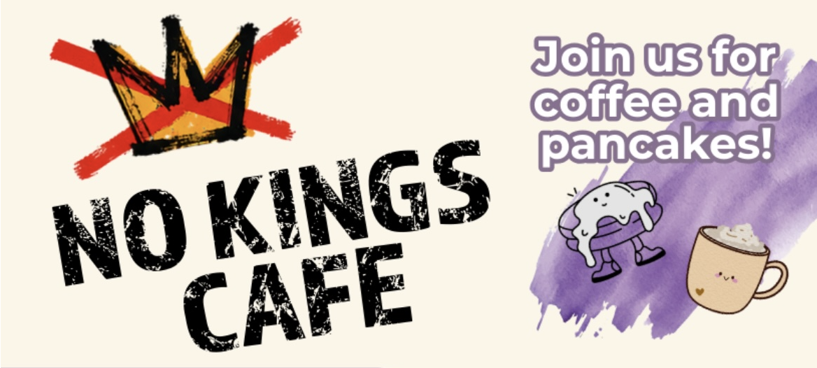 No Kings Cafe: Coffee and Pancakes Election Breakfast