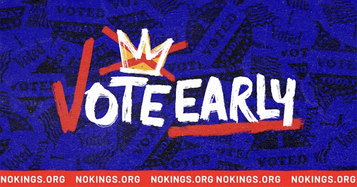 NO KINGS VOTE EARLY OCT 17th