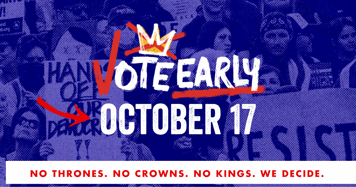 No Kings IV- Vote Early! Festival and March!