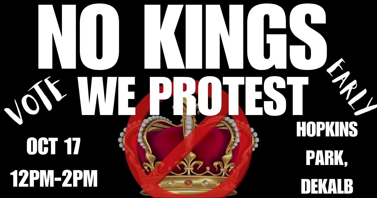 NO KINGS PROTEST! VOTE EARLY!